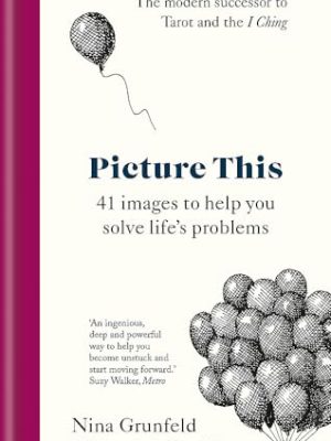 Picture This: 41 images to help you solve life's problems