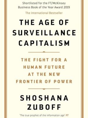 The Age of Surveillance Capitalism : The Fight for a Human Future at the New Frontier of Power: Barack Obama's Books of 2019