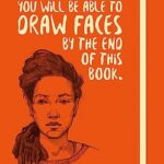 You Will be Able to Draw Faces by the End of This Book