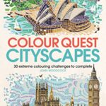 Colour Quest (R) Cityscapes : 30 Extreme Colouring Challenges to Complete