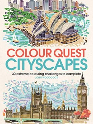 Colour Quest (R) Cityscapes : 30 Extreme Colouring Challenges to Complete