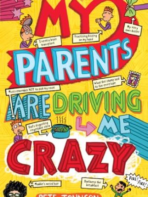 My Parents Are Driving Me Crazy