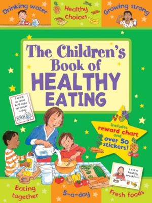 The Children's Book of Healthy Eating