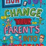 How To Change Your Parents Into Superstars
