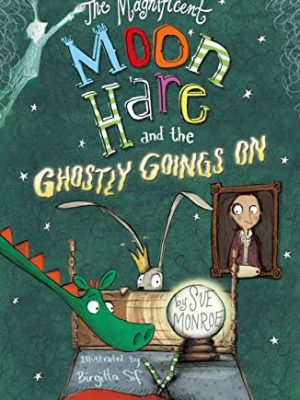 The Magnificent Moon Hare and the Ghostly Goings On