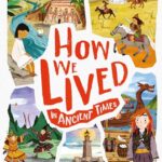 How We Lived in Ancient Times