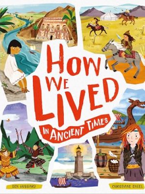 How We Lived in Ancient Times