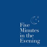 Five Minutes in the Evening : A Journal for Rest and Reflection