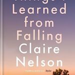 Things I Learned From Falling: The must-read true story of 2020