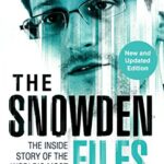 The Snowden Files: The Inside Story of the World's Most Wanted Man