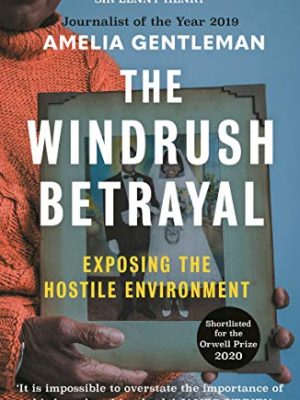 The Windrush Betrayal: Exposing the Hostile Environment