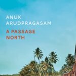 A Passage North : Longlisted for the Booker Prize 2021