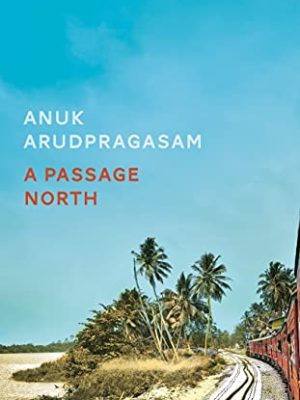 A Passage North : Longlisted for the Booker Prize 2021