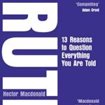 Truth: 13 Reasons To Question Everything You Are Told
