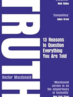 Truth: 13 Reasons To Question Everything You Are Told