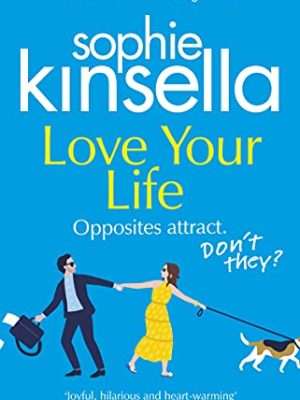 Love Your Life : The joyful and romantic new novel from the Sunday Times bestselling author