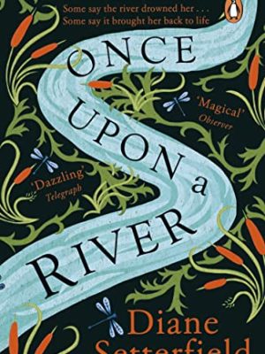 Once Upon a River : The Sunday Times bestseller