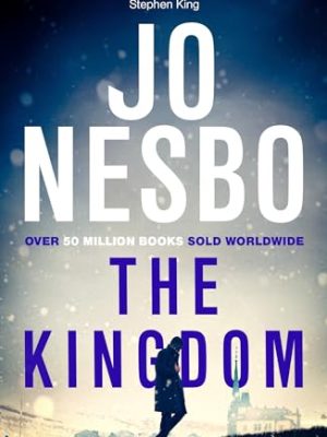 The Kingdom : The new thriller from the no.1 bestselling author of the Harry Hole series