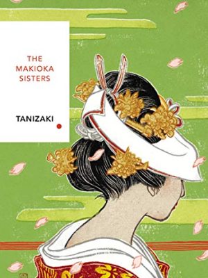 Vintage Classics Japanese Series: The Makioka Sisters