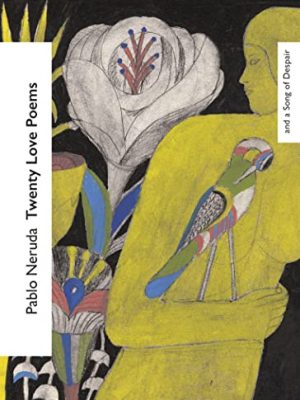 Twenty Love Poems and a Song of Despair