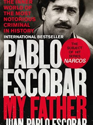 Pablo Escobar : My Father