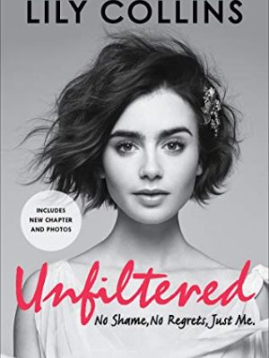 Unfiltered: No Shame, No Regrets, Just Me