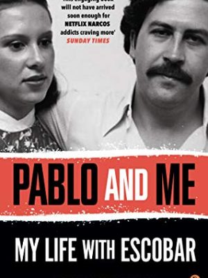 Pablo and Me : My life with Escobar