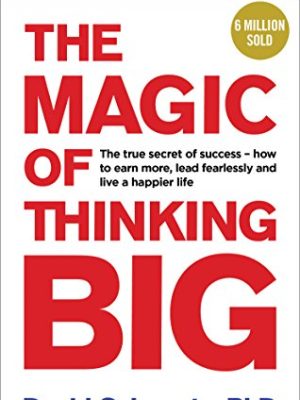 The Magic of Thinking Big