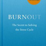 Burnout: The secret to solving the stress cycle