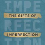 The Gifts of Imperfection