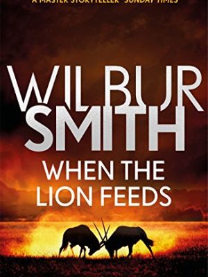 When the Lion Feeds: The Courtney Series 1