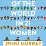 A History of the World in 21 Women : A Personal Selection