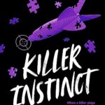 The Naturals: Killer Instinct: Book 2 In This Unputdownable Mystery Series From The Author Of The Inheritance Games