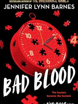 The Naturals: Bad Blood: Book 4 In This Unputdownable Mystery Series From The Author Of The Inheritance Games
