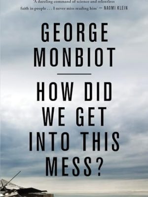 How Did We Get into This Mess? : Politics, Equality, Nature