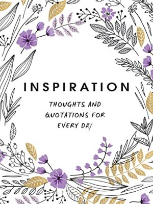 Inspiration Thoughts and Quotations for Every Day