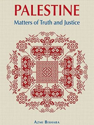 Palestine : Matters of Truth and Justice