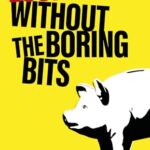 Economics Without the Boring Bits : An Enlightening Guide to the Dismal Science