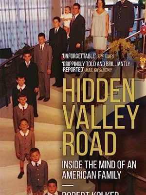 Hidden Valley Road : Inside the Mind of an American Family