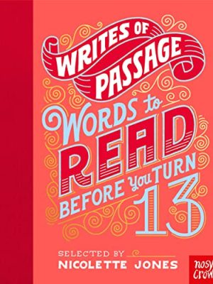 Writes of Passage: Words To Read Before You Turn 13