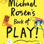 Michael Rosen's Book of Play