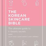 The Korean Skincare Bible