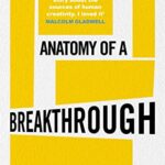 Anatomy of a Breakthrough: How to get unstuck and unlock your potential