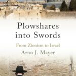 Plowshares Into Swords: From Zionism To Israel