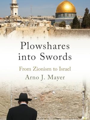 Plowshares Into Swords: From Zionism To Israel
