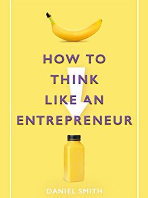 How To Think Like An Entrepreneur