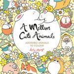 A Million Cute Animals : Adorable Animals to Colour