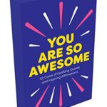 You Are So Awesome: 52 Cards Of Uplifting Quotes And Inspiring Affirmations