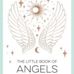 The Little Book of Angels: An Introduction to Spirit Guides