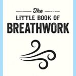 The Little Book of Breathwork